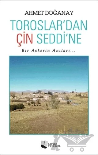 Toroslar'dan Çin Seddi'ne – Ahmet Doğanay – Karina Yayınevi kitap kapağı