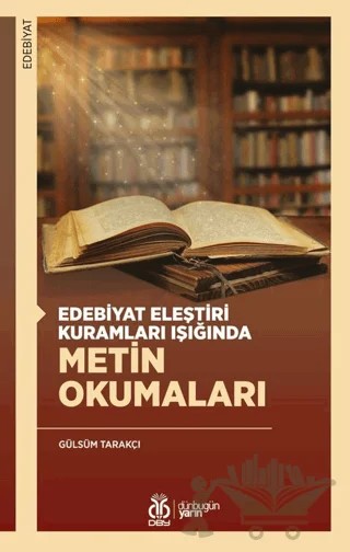 Edebiyat Eleştiri Kuramları Işığında Metin Okumaları – Gülsüm Tarakçı – DBY Yayınları kitap kapağı