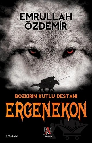 Ergenekon - Bozkırın Kutlu Destanı – Emrullah Özdemir – Panama Yayıncılık kitap kapağı