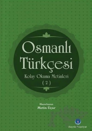 Osmanlı Türkçesi Kolay Okuma Metinleri 2 – Metin Uçar – Hayrat Neşriyat kitap kapağı