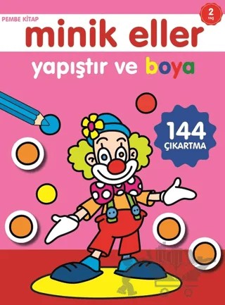Minik Eller Yapıştır Ve Boya - Pembe Kitap – Kolektif – 0-6 Yaş Yayınları kitap kapağı