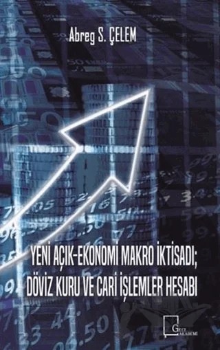 Yeni Açık-Ekonomi Makro İktisadı Döviz Kuru Ve Cari İşlemler Hesabı – Abreg S. Çelem – Gece Akademi kitap kapağı