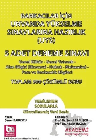 Bankacılar İçin Unvanda Yükselme Sınavına Hazırlık 5 Adet Deneme Sınavı – Çağdaş Başdoğan, Şener Babuşçu – Akademi Consulting Training kitap kapağı