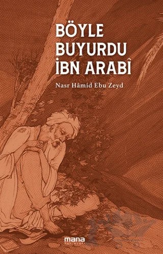 Böyle Buyurdu Ibn Arabi – Nasr Hamid Ebu Zeyd – Mana Yayınları kitap kapağı