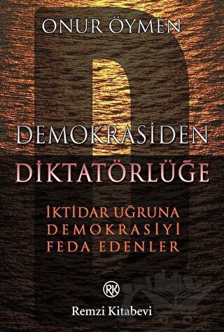 İktidar Uğruna Demokrasiyi Feda Edenler