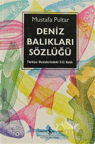 Türkiye Denizlerindeki 512 Balık