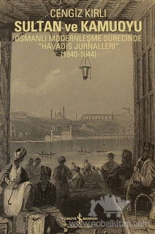 Osmanlı Modernleşme Sürecinde Havadis Jurnalleri 1840 - 1844