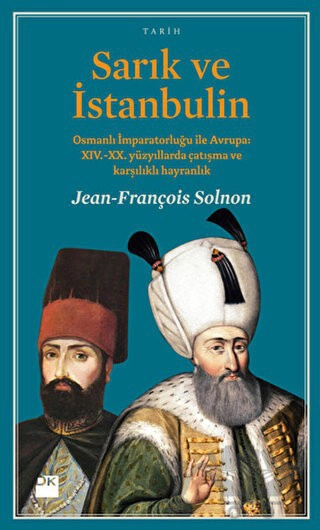 Osmanlı İmparatorluğu ile Avrupa: 14.-20. Yüzyılda Çatışma ve Karşılıklı Hayranlık