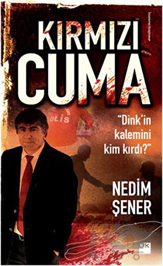 Dink'in Kalemini Kim Kırdı ?