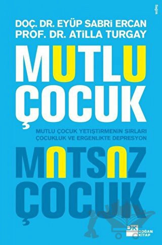 Mutlu Çocuk Yetiştirmenin Sırları , Çocukluk ve Ergenlik Döneminde Depresyonun Özellikleri