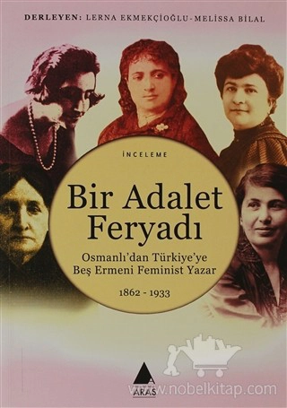 Osmanlı'dan Türkiye'ye Beş Ermeni Feminist yazar 1862-1933