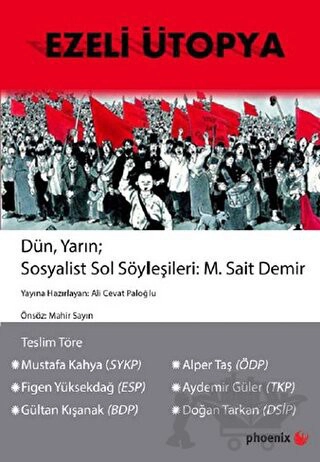 Dün, Yarın; Sosyalist Sol Söyleşileri M. Sait Demir