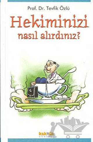 Hekim Yüzü Görmek Zorunda Kalanlar İçin Rehber Kitap