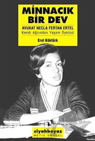 Avukat Necla Fetan Ertel: Kendi Ağzından Yaşam Öyküsü