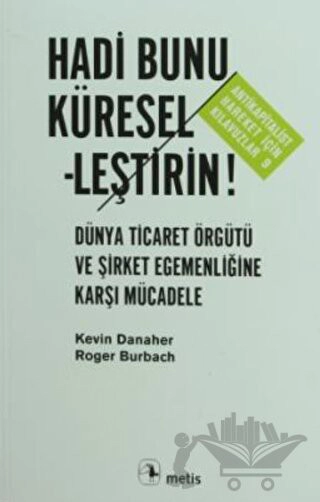 Dünya Ticaret Örgütü ve Şirket Egemenliğine Karşı Mücadele - Antikapitalist Hareket İçin Kılavuzlar/9