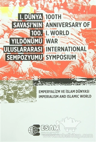 I. Dünya savaşı’nın 100. Yıldönümü Uluslararası Sempozyumu - 100th Anniversary of I. World War International Symposium