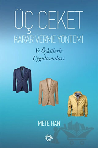 Karar Verme YöntemiVe Öykülerle Uygulamaları