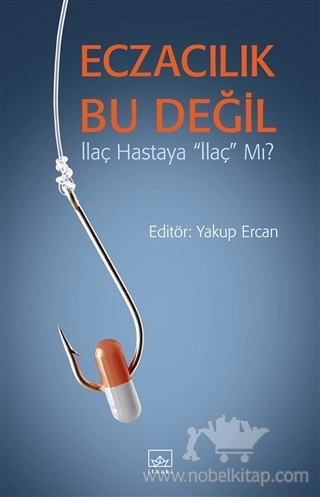 İlaç Hastaya İlaç mı?