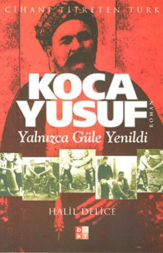 Yalnızca Güle Yenildi - Cihanı Titreten Türk