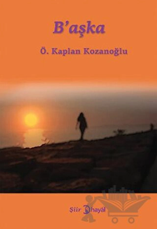 Ö. Kaplan Kozanoğlu Bütün Şiirleri 2