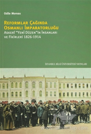 Askeri "Yeni Düzen"in İnsanları ve Fikirleri 1826-1914