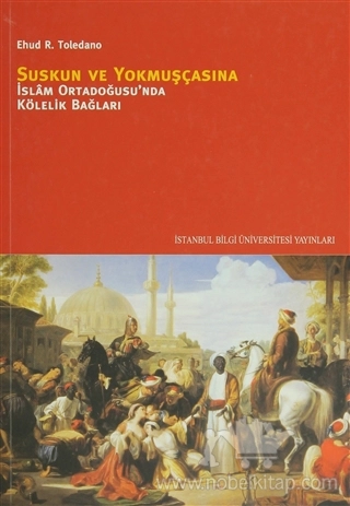 İslam Ortadoğusu'nda Kölelik Bağları