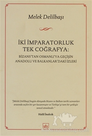 Bizans’tan Osmanlı’ya Geçişin Anadolu ve Balkanlar’daki İzleri