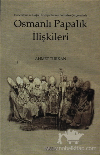 Ermenilerin ve Doğu Hıristiyanlarının Sorunları Çerçevesinde