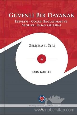 Ebeveyn / Çocuk Bağlanması ve Sağlıklı İnsan Gelişimi