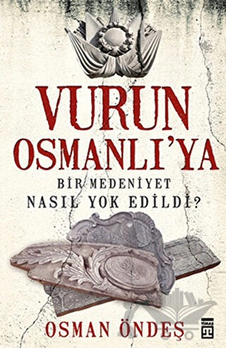 Bir Medeniyet Nasıl Yok Edildi?