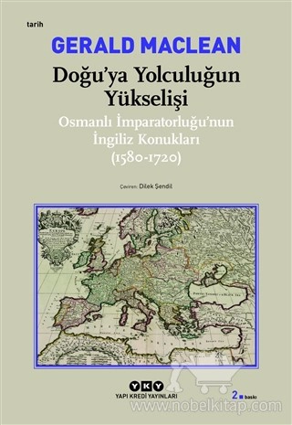 Osmanlı İmparatorluğu’nun İngiliz Konukları (1580-1720)