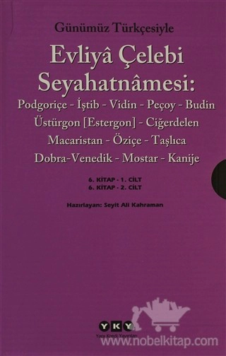 Podgoriçe, İştib, Vidin, Peçoy, Budin, Üstürgon (Estergon), Ciğerdelen, Macaristan, Öziçe, Taşlıca, Dobra, Venedik, Mostar, Kanije