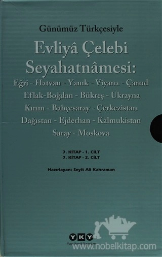 Eğri- Hatvan- Yanık- Viyana- Çanad- Eflak- Boğdan- Bükreş- Ukrayna- Kırım- Başçesaray- Çerkezistan- Dağıstan- Ejderha- Kalmukistan- Saray- Moskova