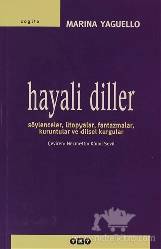 Söylenceler, Ütopyalar, Fantazmalar, Kuruntular ve Dilsel Kurgular