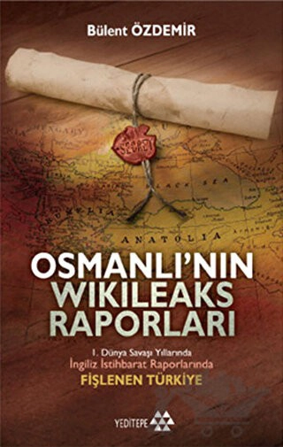 1. Dünya Savaşı Yıllarında İngiliz İstihbarat Raporlarında Fişlenen Türkiye