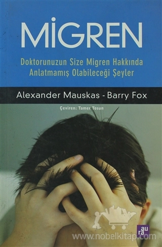 Doktorunuzun Size Migren Hakkında Anlatmamış Olabileceği Şeyler