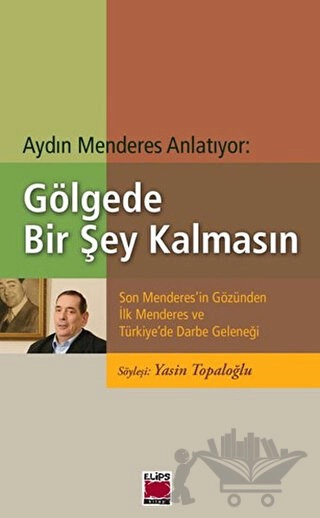 Son Menderes'in Gözünden İlk Menderes ve Türkiye'de Darbe Geleneği