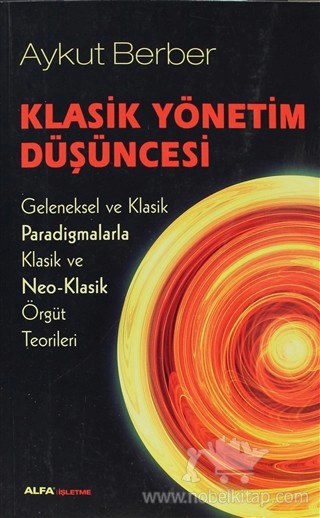 Geleneksel ve Klasik Paradigmalarla Klasik ve Neo-Klasik Örgüt Teorileri