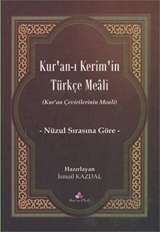 Kur'an Çevirilerinin Meali 
Nüzul Sırasına Göre