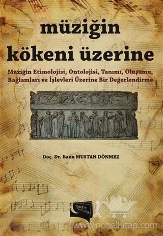 Müziğin Etimolojisi, Ontolojisi, Tanımı, Oluşumu, Bağlamları ve İşlevleri Üzerine Bir Değerlendirme