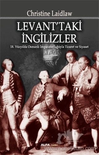 18.Yüzyılda Osmanlı İmparatorluğuyla Ticaret ve Siyaset