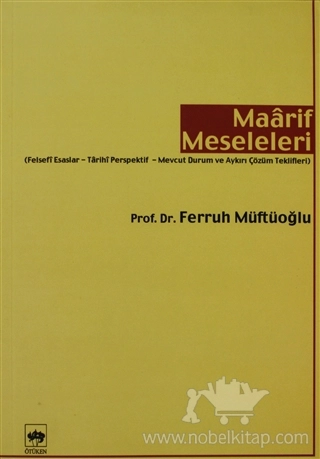 ( Felsefe Esaslar, Tarihi Perspektif, Mevcut Durum ve Aykırı Çözüm Teklifleri)