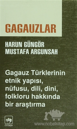 Gagauz Türklerinin Etnik Yapısı, Nüfusu, Dili, Dini, Folkloru Hakkında Bir Araştırma