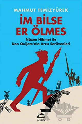 Nazım Hikmet ile Don Quijote'nin Arzu Serüvenleri