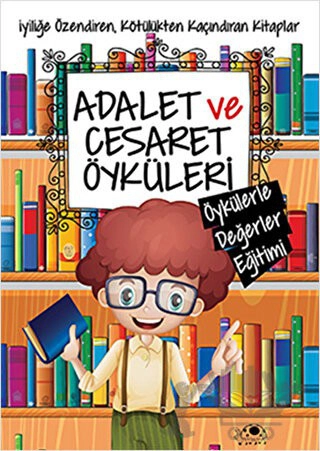 İyiliğe Özendiren, Kötülükten Kaçındıran Kitaplar : Öykülerle Değerler Eğitimi