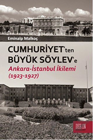 Ankara - İstanbul İkilemi (1923- 1927)