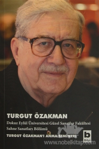 Dokuz Eylül Üniversitesi Güzel Sanatlar Fakültesi Sahne Sanatları Bölümü Turgut Özakman'ı Anma Semineri