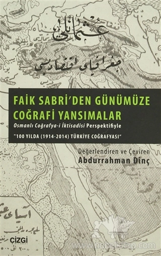 Osmanlı Coğrafya-i İktisadisi Perspektifiyle "100 Yılda (1914-2014) Türkiye Coğrafyası"