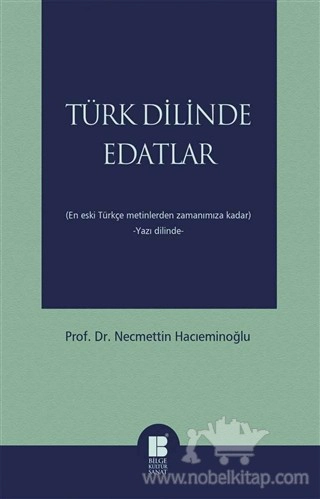 En Eski Türkçe Metinlerden Zamanımıza Kadar  / Yazı Dilinde