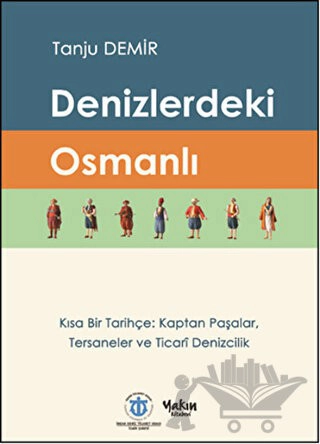 Kısa Bir Tarihçe: Kaptan Paşalar, Tersaneler ve Ticari Denizcilik